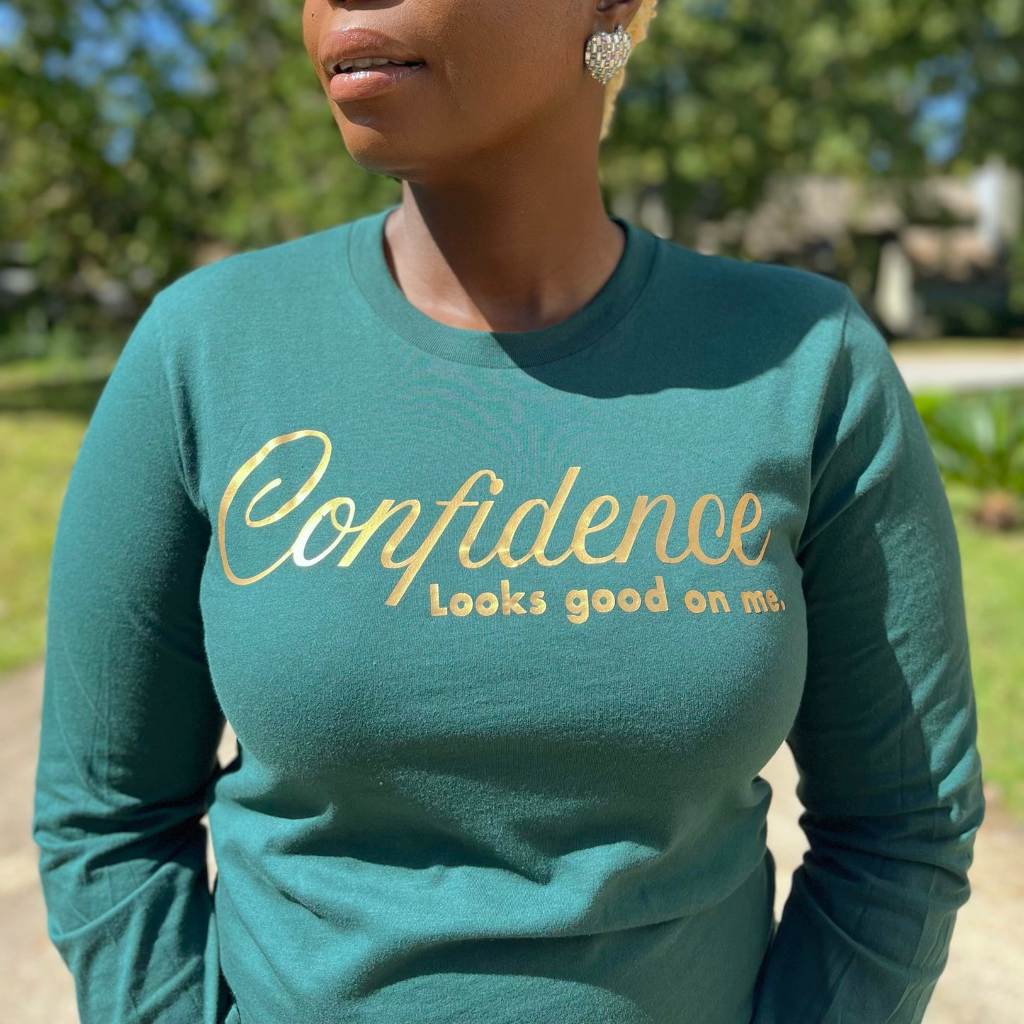 Confidence Looks Good On Me - Statement Long Sleeve Tee - Forest Green w/Metallic Gold