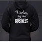 Minding My Own Business - Zip Up Hoodie