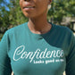 Confidence Looks Good On Me - Statement Long Sleeve Tee -  Forest Green w/ White