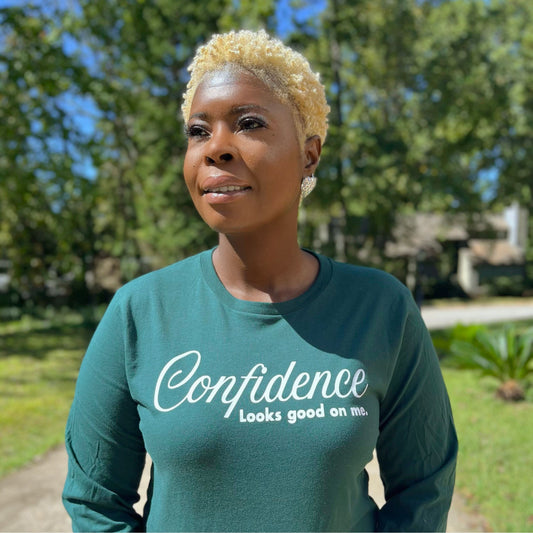 Confidence Looks Good On Me - Statement Long Sleeve Tee - Forest Green w/ White
