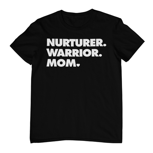 NURTURER. WARRIOR. MOM. - Crew Neck T-Shirt