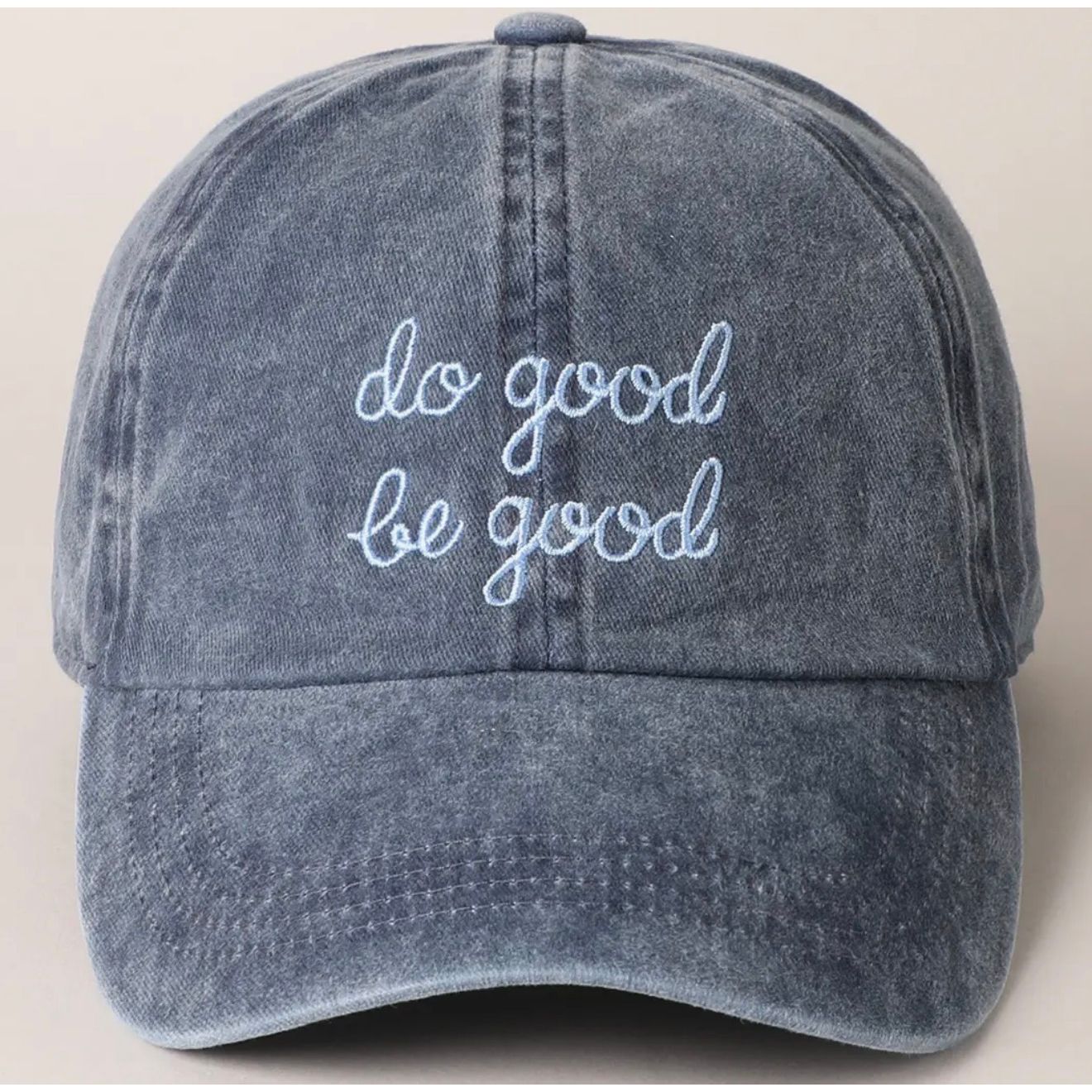 DO GOOD. BE GOOD. - Baseball Cap