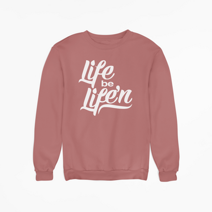 Life Be Life'N - Sweatshirt - Canyon