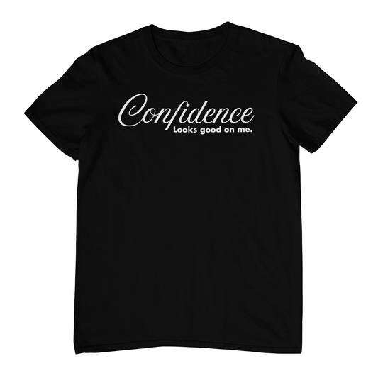 Confidence Looks Good On Me - Statement Tee - Black