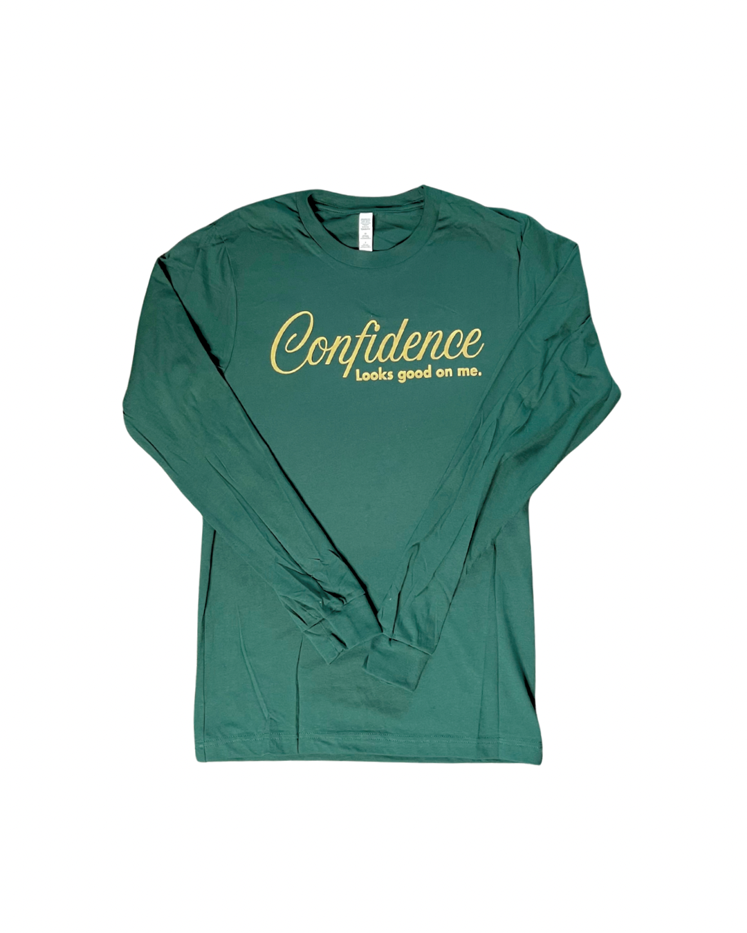 Confidence Looks Good On Me - Statement Long Sleeve Tee - Forest Green w/Metallic Gold