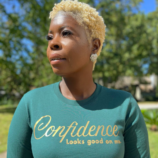 Confidence Looks Good On Me - Statement Long Sleeve Tee - Forest Green w/Metallic Gold
