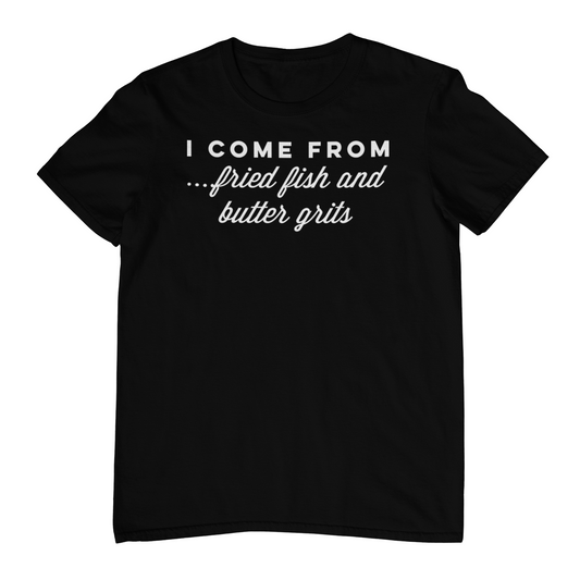 I Come From - Fish & Grits - Black