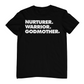 NURTURER. WARRIOR. GODMOTHER. - Crew Neck T-Shirt