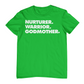 NURTURER. WARRIOR. GODMOTHER. - Crew Neck T-Shirt