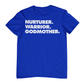 NURTURER. WARRIOR. GODMOTHER. - Crew Neck T-Shirt