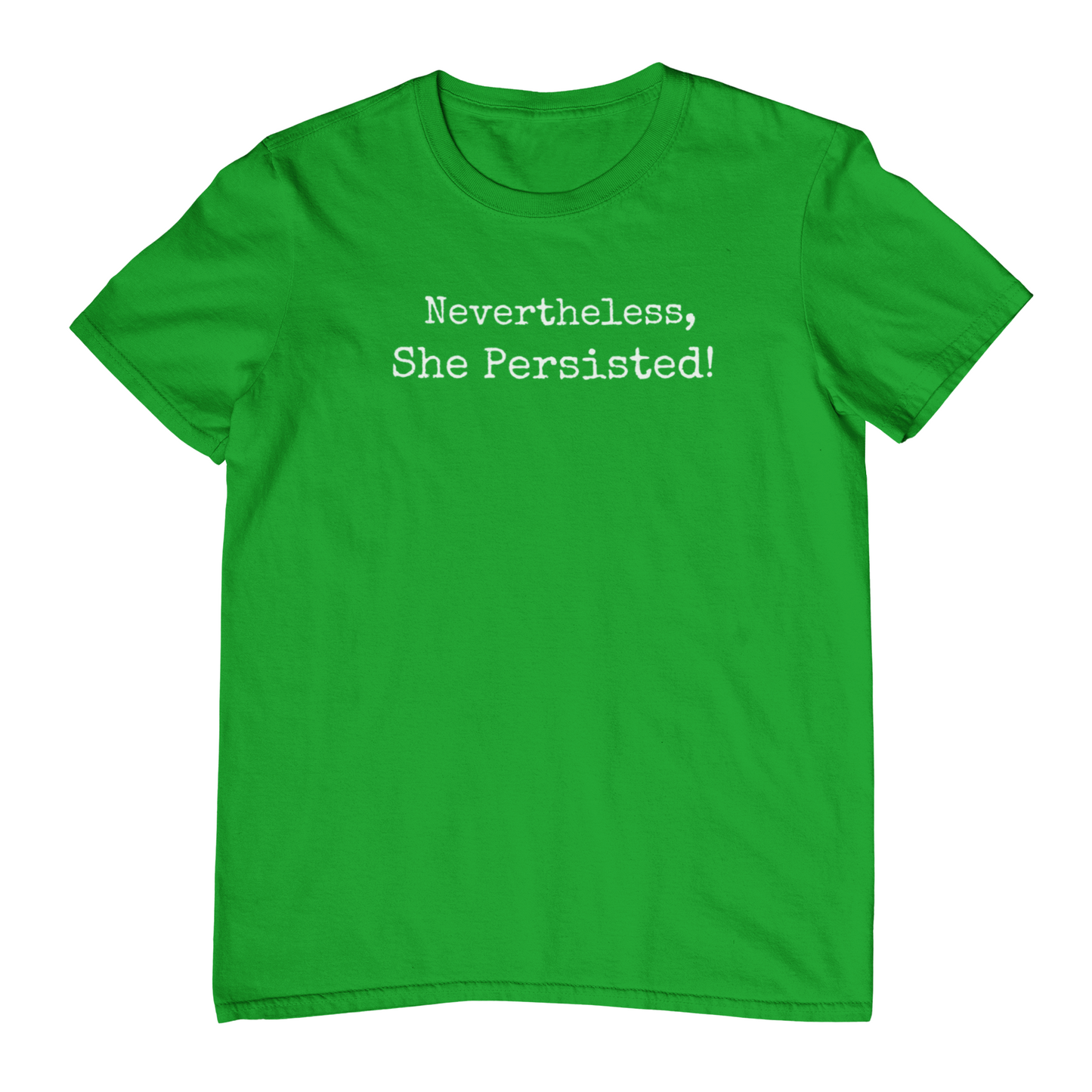 NEVERTHELESS, SHE PERSISTED - Crew Neck T-Shirt