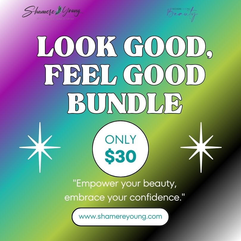 Look Good, Feel Good Bundle - August 2024 – Shamere Young