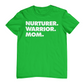 NURTURER. WARRIOR. MOM. - Crew Neck T-Shirt