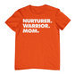 NURTURER. WARRIOR. MOM. - Crew Neck T-Shirt
