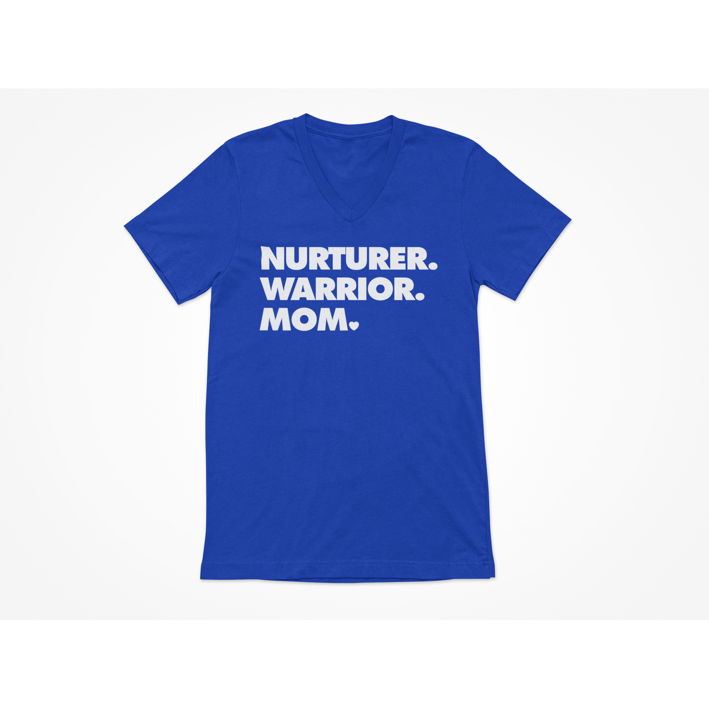 NURTURER. WARRIOR. MOM. - V Neck Tshirt