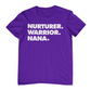 NURTURER. WARRIOR. NANA. - Crew Neck T-Shirt