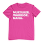 NURTURER. WARRIOR. NANA. - Crew Neck T-Shirt