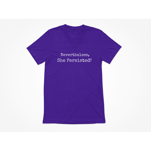 NEVERTHELESS, SHE PERSISTED - V-Neck Neck T-Shirt