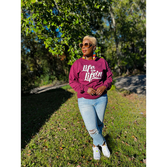 Life Be Life'N - Sweatshirt - Maroon