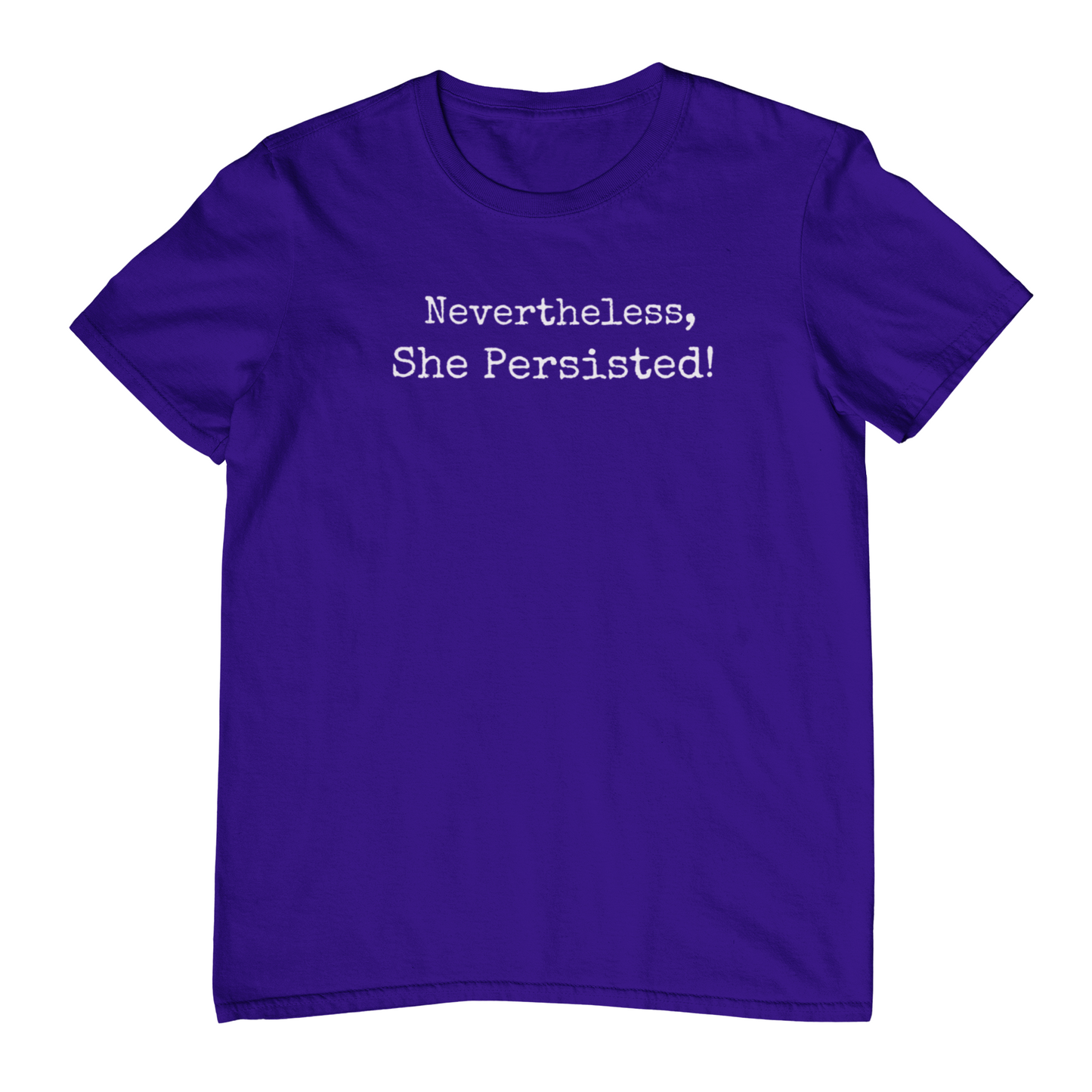 NEVERTHELESS, SHE PERSISTED - Crew Neck T-Shirt