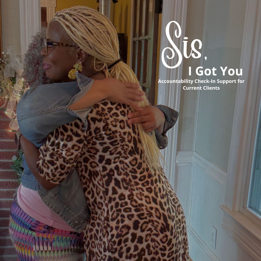 Sis, I Got You - Accountability Check-In Add-On (For Current Clients Only)