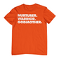NURTURER. WARRIOR. GODMOTHER. - Crew Neck T-Shirt